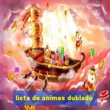 lista de animes dublado